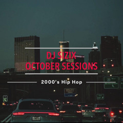 DJ Sizix - October Session - 2000's Hip Hop
