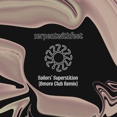 serpentwithfeet - Sailors' Superstition (Bmore Club Remix)