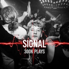 300K PLAYS - SIGNAL (AUS)