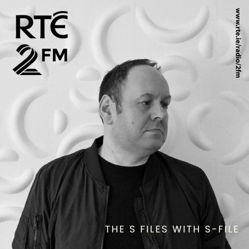 The S Files with S-File [RTE 2FM] (15.01.2023) #056