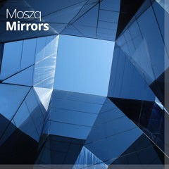 Moszq - Mirrors