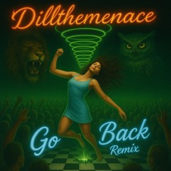 Go Back John Summit remix by Dillthemenace