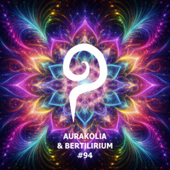 Patronus Podcast #94 Aurakolia & Bertilirium