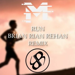MuraD - Run (Brian Rian Rehan Remix)