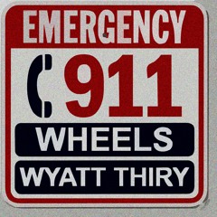 911 (ft. Wyatt Thiry)