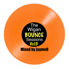 The Wigan Bounce Sessions Vol 03