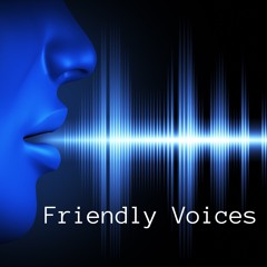 Friendly Voices