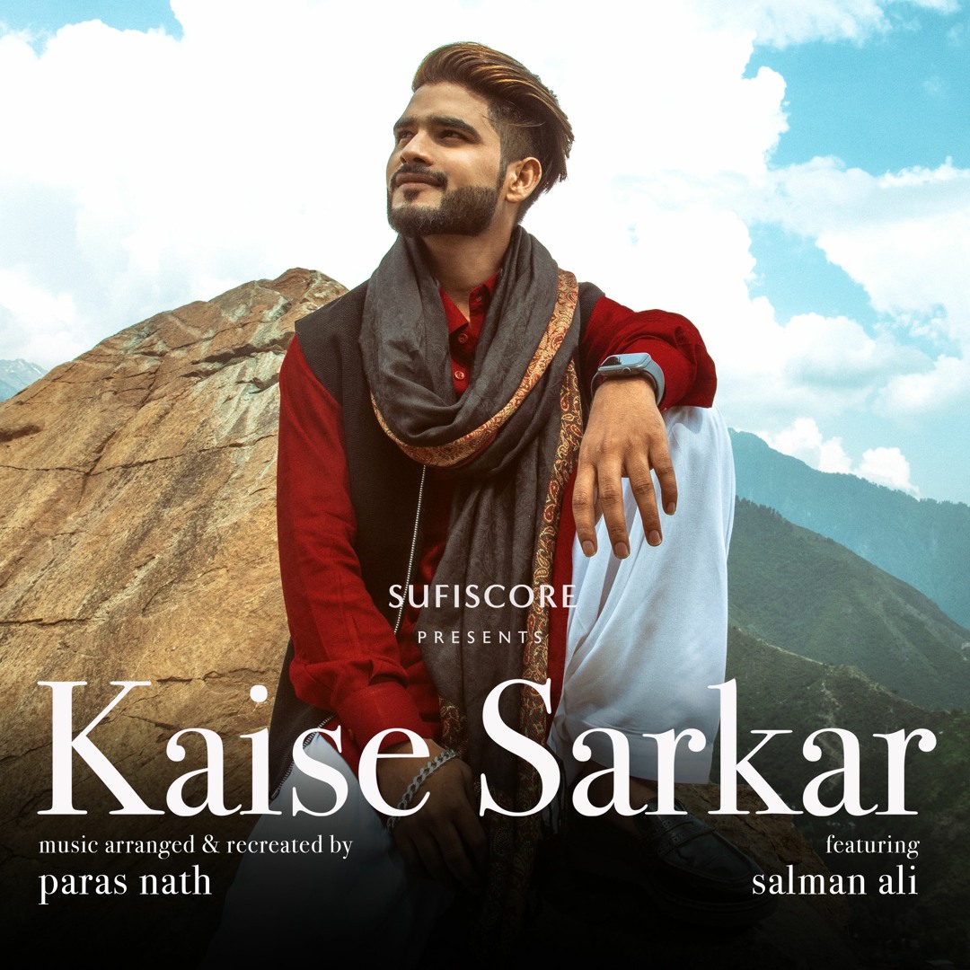 Paras Ali Stream Salman Ali, Paras Nath - Kaise Sarkar by SUFISCORE | Listen ...