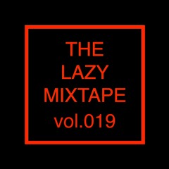 DEEP INTO pres. THE LAZY MIXTAPE Vol. 019