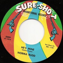 Norma Rudd - "He's Mine"