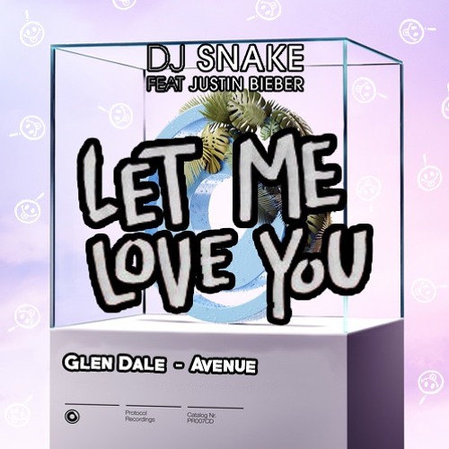 Glen Dale, DJ Snake & Justin Bieber - Let Me Love Avenue (Djürpen Mashup)