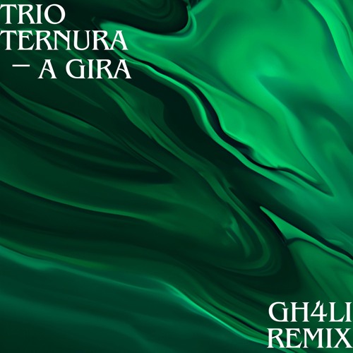 Stream Trio Ternura - A gira (Gh4li Remix) by GH4LI | Listen