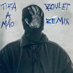 Kilate - Tira a mão (Roulet Remix)