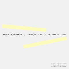 Radio Mumdance / S3 - E02 / 08 March 2023
