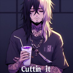 Cuttin It (Prod. wibithefirst)