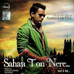 Sahan Ton Nere  amrinder gill