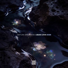 DEFUNK Presents - Liquid Love 2026