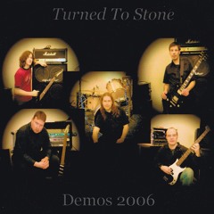 Turned To Stone - Demos 2006