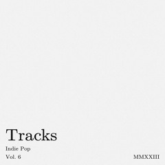 Tracks: Indie Pop Vol. 6