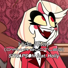 Hide Away (Dafm4r Bootleg) - Synapson feat. Holly