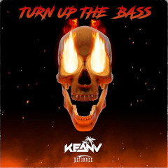 KEANU - TURN UP THE BASS ( FREE DOWNLOAD )