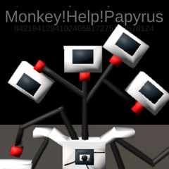 Monkey!Help!Papyrus😳Reupload Msatd Ost (Joke)
