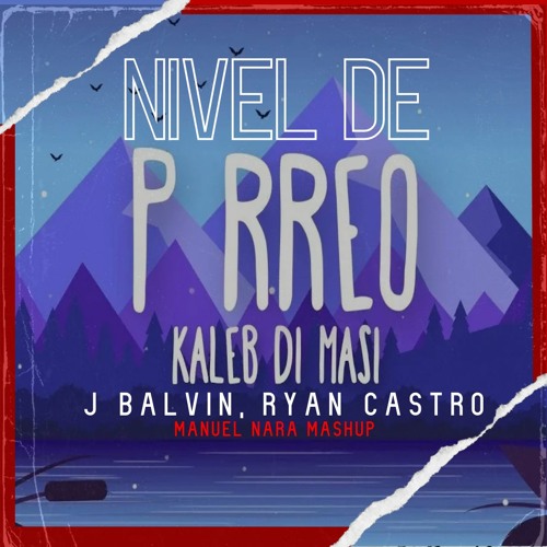 J Balvin, Ryan Castro VS Kaleb - Nivel De P rreo (Manuel Nara Mashup)**BUY = DESCARGA GRATUITA**