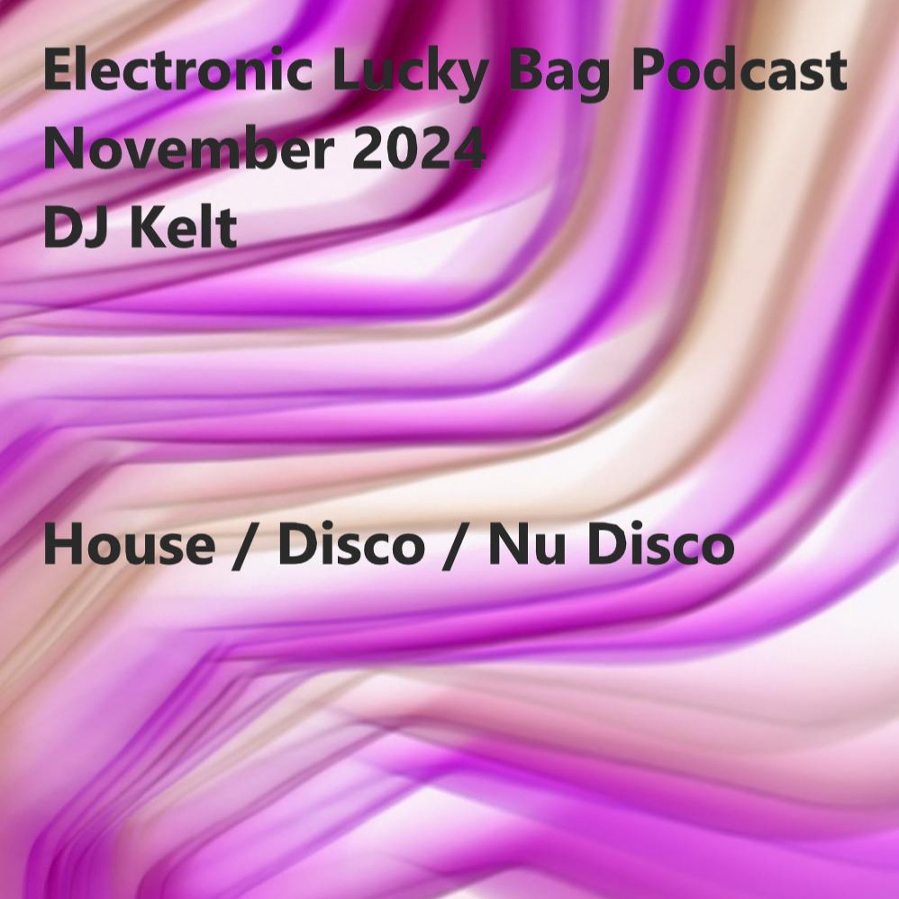 DJ Kelt\'s Podcast: Electronic Lucky Bag - Techno House Melodic Deep Hardgroove