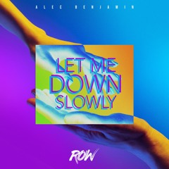 Alec Benjamin - Let Me Down Slowly (ROW Remix)