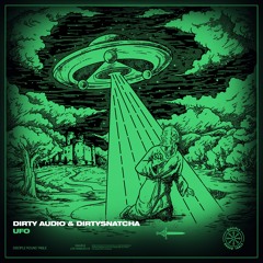 Dirty Audio & DirtySnatcha - UFO