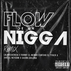 Flow De Un Nigga - La Frecuencia X Ronny El Menor X Jovi El Neycom X Wicho El Tiger X Cacon La Nota