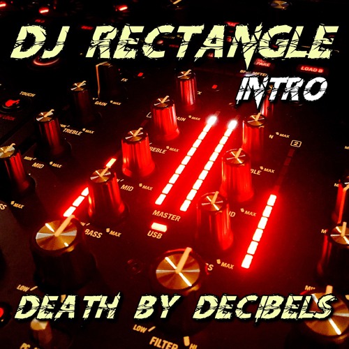 DEATH BY DECIBELS INTRO