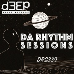 Da Rhythm Sessions 2nd Febuary 2022 (DRS339)