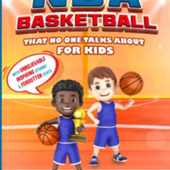 DOWNLOAD PDF 📙 The History of NBA Basketball That Nobody Talks About for Kids: With