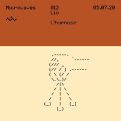 Microwaves:012 "L'hypnose" by Lio