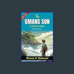 PDF [READ] 🌟 The G-man's Son at Porpoise Island by Warren F. Robinson : G-man's Son at Porpoise Is