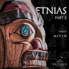 ETNIAS - Part 2 - Mixed By M I Y Ξ N