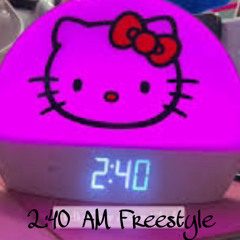2:40 AM Freestyle