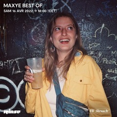 Maxye Best Of - 16 Avril 2022