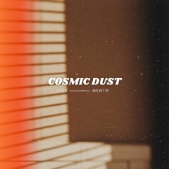 Cosmic Dust Radio Show #009 ft. Mewtip