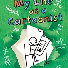 [Download] PDF 💌 My Life as a Cartoonist (The My Life series, 3) by  Janet Tashjian