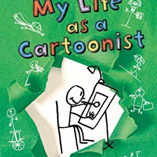 [Download] PDF 💌 My Life as a Cartoonist (The My Life series, 3) by  Janet Tashjian