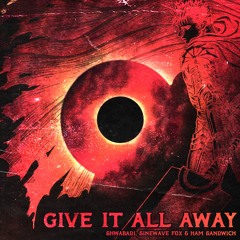 Give it All Away - Shwabadi ft. Ham Sandwich [prod. Sinewave Fox]