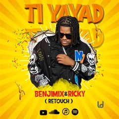 01 - Ti Yayad - Benjimix x Rickky ( Retouch )