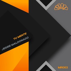 [MR063] Jessie Maldonado - Tu Mente (Original Mix) [Snippet]