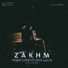 ZAKHM (majid soltani ft Amirpoury)