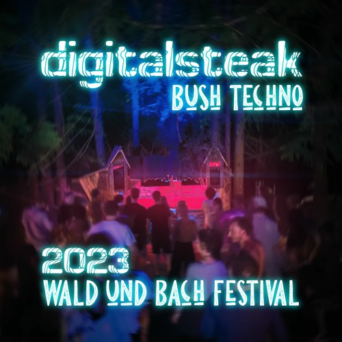 Bush Techno @ Wald und Bach Festival 2023