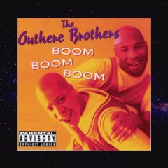 The Outhere Brothers - Boom Boom Boom (Ayarez Edit)
