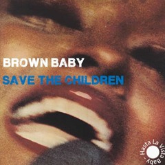 Brown Baby & Save The Children - (HLVB Touch)