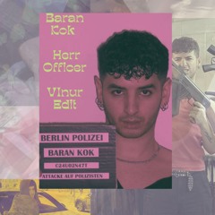 Baran Kok - Herr Officer (Vinur Edit)